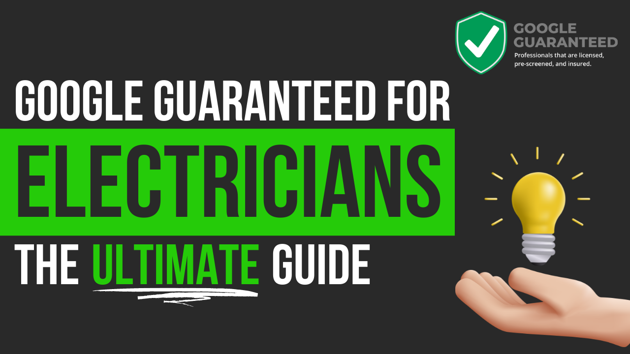Google Guaranteed For Electricians: The Ultimate Guide